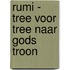 Rumi - Tree voor tree naar Gods troon