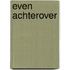 Even achterover
