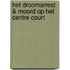 Het droomarrest & Moord op het Centre Court