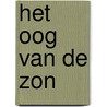 Het oog van de zon door P. Belinfante