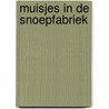 Muisjes in de snoepfabriek door Victoria Farkas