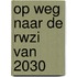 Op weg naar de RWZI van 2030