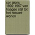 Cor Alons 1892-1967 Van Haagse Stijl tot het Nieuwe Wonen