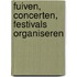 Fuiven, concerten, festivals organiseren