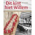 "Dit kint hiet Willem"