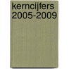 Kerncijfers 2005-2009 door Onbekend