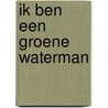 Ik ben een groene waterman by Guus Bauer