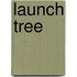 Launch Tree