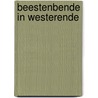 Beestenbende in Westerende door Willem Wildzang