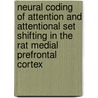 Neural coding of attention and attentional set shifting in the rat medial prefrontal cortex door E. Lee