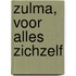 Zulma, voor alles zichzelf