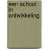 Een school in ontwikkeling