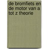 De bromfiets en de motor van A tot Z theorie door Flor Koninckx
