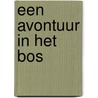 Een avontuur in het bos door Lis Jones