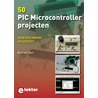 50 PIC Microcontroller Projecten door Bert van Dam