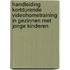 Handleiding kortdurende videohometraining in gezinnen met jonge kinderen