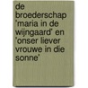 De broederschap 'Maria in de Wijngaard' en 'onser liever vrouwe in die Sonne' door G.R. van Veen