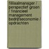 Fililiaalmanager / Perspectief Groen / Financieel management bedrijfseconomie / Opdrachten