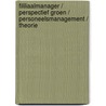 Fililiaalmanager / Perspectief Groen / Personeelsmanagement / Theorie door Onbekend