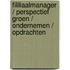 Fililiaalmanager / Perspectief Groen / Ondernemen / Opdrachten