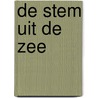 De stem uit de zee by Leo Zonneveld