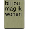 Bij jou mag ik wonen by Hugo De Coninck