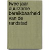 Twee jaar Duurzame Bereikbaarheid van de Randstad by Y. de Boer
