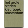Het Grote Steden Kleurboek Amsterdam by Marijn van de Zwaag