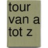 Tour van A tot Z