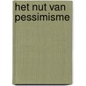 Het nut van pessimisme by Roger Scruton