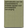 Optimalisatie van het roosterbeleid & mobiele equipe voor onmiddellijke vervanging by Micheline Gobert
