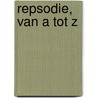 Repsodie, van A tot Z door N. Huisman