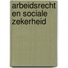 Arbeidsrecht en sociale zekerheid door Lydia Janssen