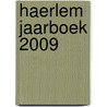 Haerlem Jaarboek 2009 by Unknown
