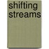 Shifting Streams