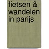 Fietsen & Wandelen in Parijs door Hugo Rosseels