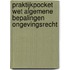 Praktijkpocket Wet algemene bepalingen ongevingsrecht