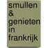 Smullen & genieten in Frankrijk