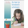 Zo leer je kinderen schrijven by Anouk Valkemburg