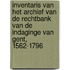 Inventaris van het archief van de Rechtbank van de Indaginge van Gent, 1562-1796