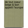 De tout coeur belge & Bon appetit l'Europe door Onbekend