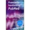 Praktische handleiding PubMed by Rikie Deurenberg