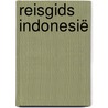 Reisgids Indonesië by Paulien van de Geest