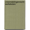 Vreemdelingenrecht Wetteksten by Luc Denys