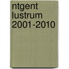 NTGent Lustrum 2001-2010 door Jeroen Versteele