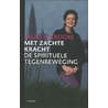 Met zachte kracht by Hilde Kieboom