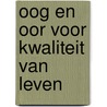 Oog en oor voor kwaliteit van leven door W. Arts