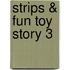 Strips & Fun Toy Story 3