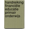 Handreiking financiële educatie primair onderwijs door R. van Uffelen