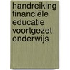 Handreiking financiële educatie voortgezet onderwijs door R. van Uffelen
